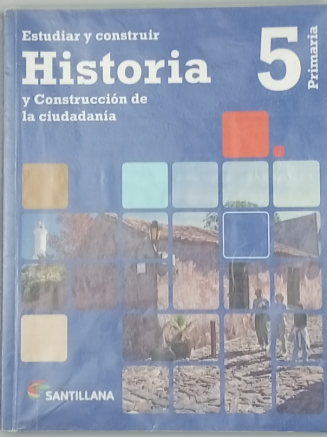 Historia 5° – Estudiar y Construir / Construcción de la Ciudadanía (Primaria)