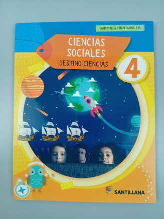 Ciencias Sociales 4 - Destino Ciencias - Santillana