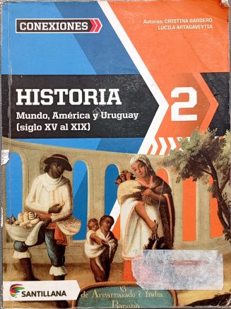 Historia. Mundo, América y Uruguay (siglo XV al XIX) - 2